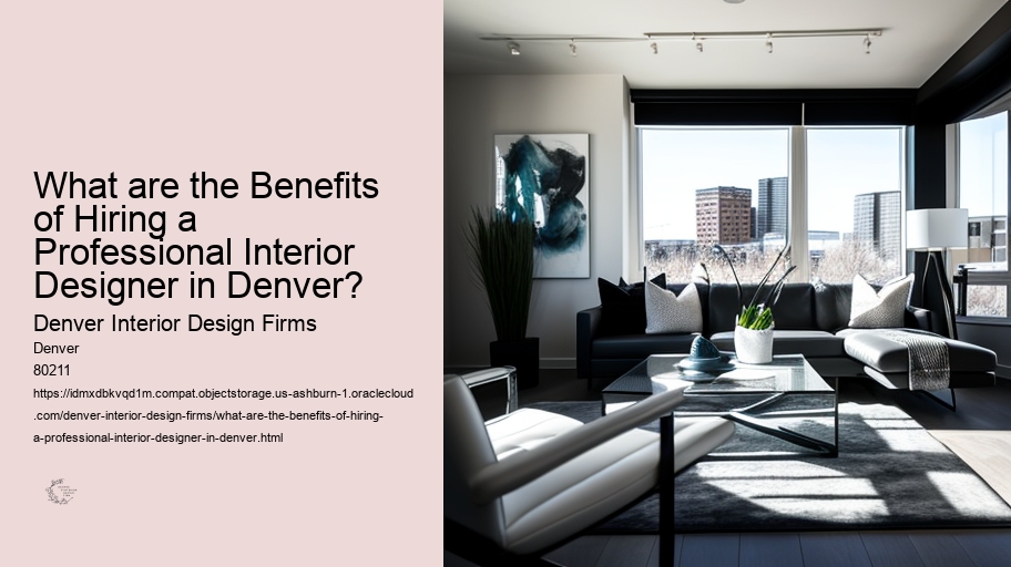 What are the Benefits of Hiring a Professional Interior Designer in Denver? 