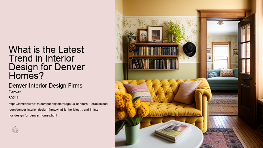 What is the Latest Trend in Interior Design for Denver Homes? 