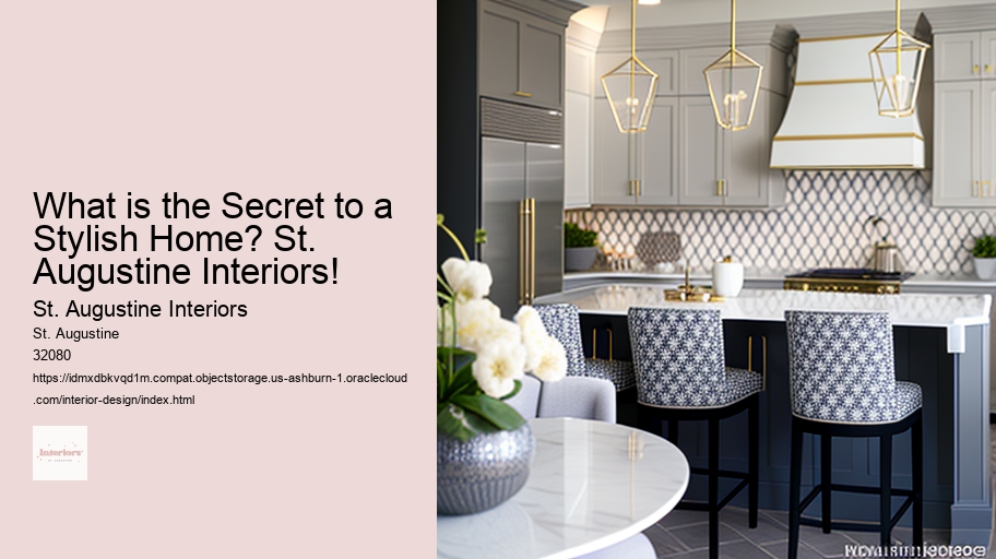 What is the Secret to a Stylish Home? St. Augustine Interiors! 