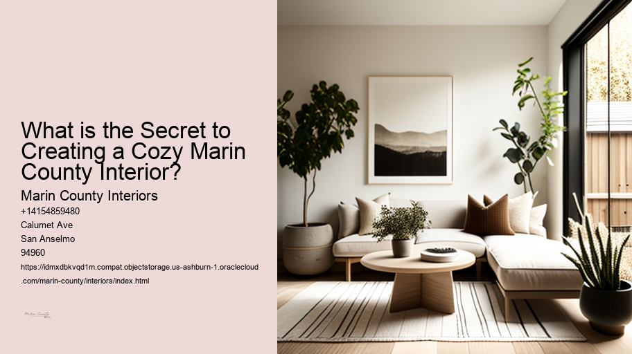What is the Secret to Creating a Cozy Marin County Interior? 