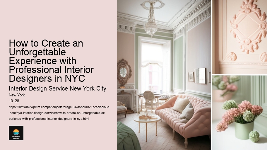 How to Create an Unforgettable Experience with Professional Interior Designers in NYC 