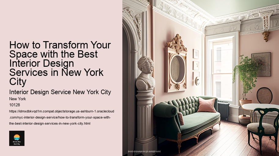 How to Transform Your Space with the Best Interior Design Services in New York City 