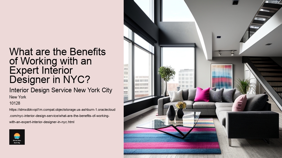 What are the Benefits of Working with an Expert Interior Designer in NYC? 