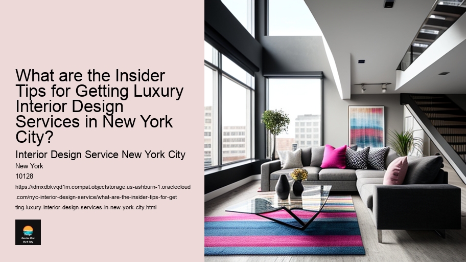 What are the Insider Tips for Getting Luxury Interior Design Services in New York City?